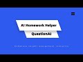 Questionai   Your Homework AI Assistant