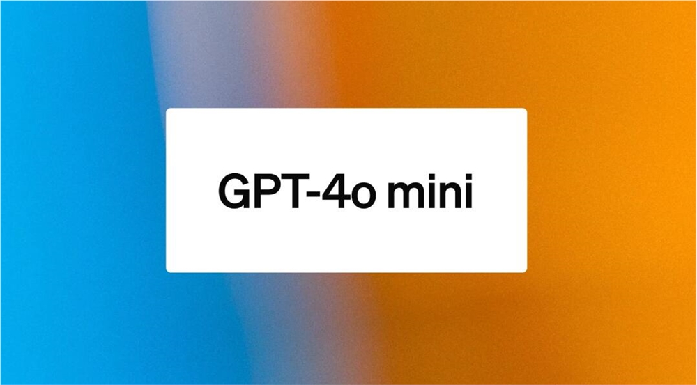 OpenAI发布GPT-4o mini，API降价60%！智能领域的“经济适用男”