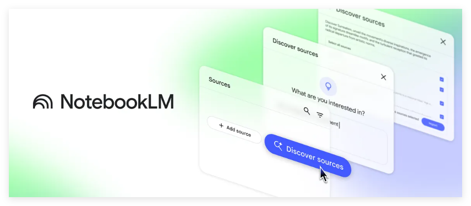 NotebookLM 推出 “ Discover sources” 功能，输入主题系统自动搜集网络来源