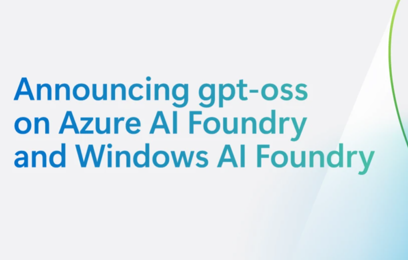 微软宣布将OpenAI的gpt-oss模型引入Azure AI Foundry